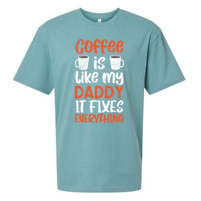 Coffee Is Like My Daddy It Fixes Everything Fatherhood Gift Sueded Cloud Jersey T-Shirt