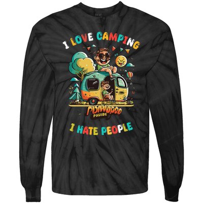 Camping I love Camping I Hate People Outdoors Funny Vintage Tie-Dye Long Sleeve Shirt