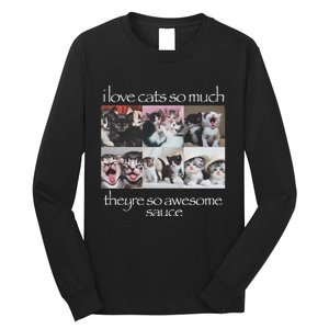 Cat I Love Cats So Much They Are So Awesome Long Sleeve Shirt