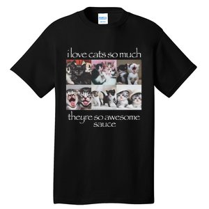 Cat I Love Cats So Much They Are So Awesome Tall T-Shirt