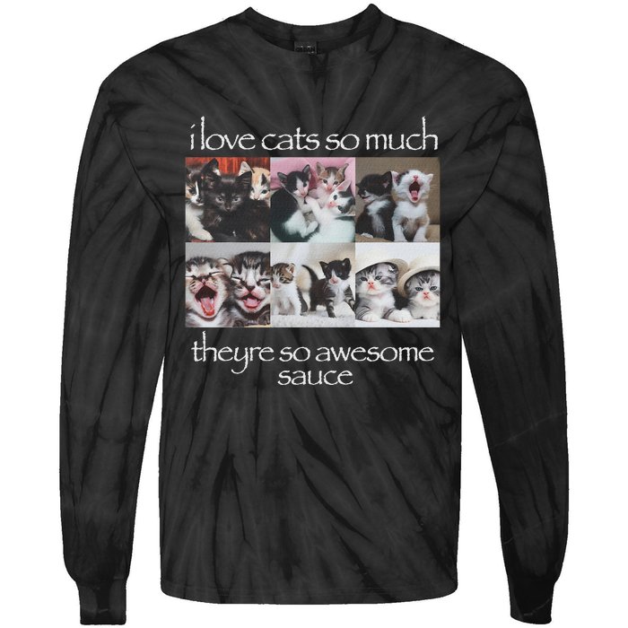 Cat I Love Cats So Much They Are So Awesome Tie-Dye Long Sleeve Shirt