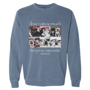 Cat I Love Cats So Much They Are So Awesome Garment-Dyed Sweatshirt