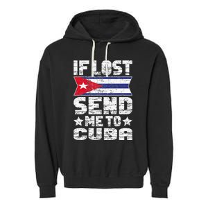 Cuban If Lost Send Me To Cuba Garment-Dyed Fleece Hoodie