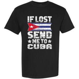 Cuban If Lost Send Me To Cuba Garment-Dyed Heavyweight T-Shirt