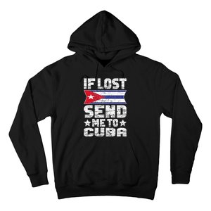 Cuban If Lost Send Me To Cuba Hoodie