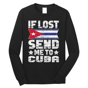 Cuban If Lost Send Me To Cuba Long Sleeve Shirt