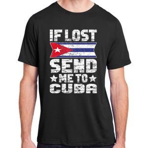 Cuban If Lost Send Me To Cuba Adult ChromaSoft Performance T-Shirt