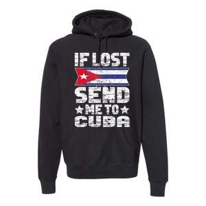 Cuban If Lost Send Me To Cuba Premium Hoodie