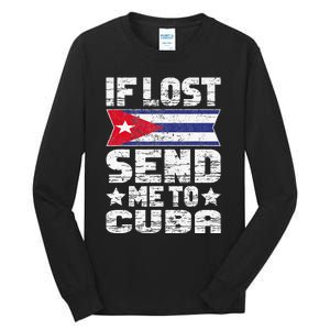 Cuban If Lost Send Me To Cuba Tall Long Sleeve T-Shirt