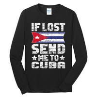 Cuban If Lost Send Me To Cuba Tall Long Sleeve T-Shirt