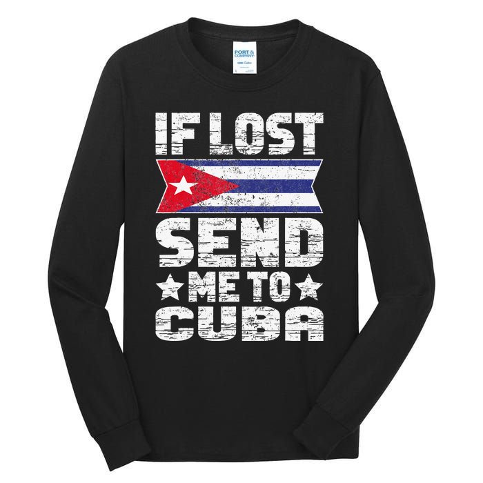 Cuban If Lost Send Me To Cuba Tall Long Sleeve T-Shirt