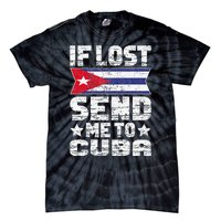 Cuban If Lost Send Me To Cuba Tie-Dye T-Shirt