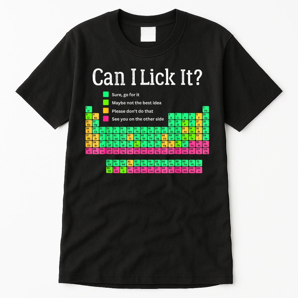 Can I Lick It Periodic Table Teacher Tall T-Shirt