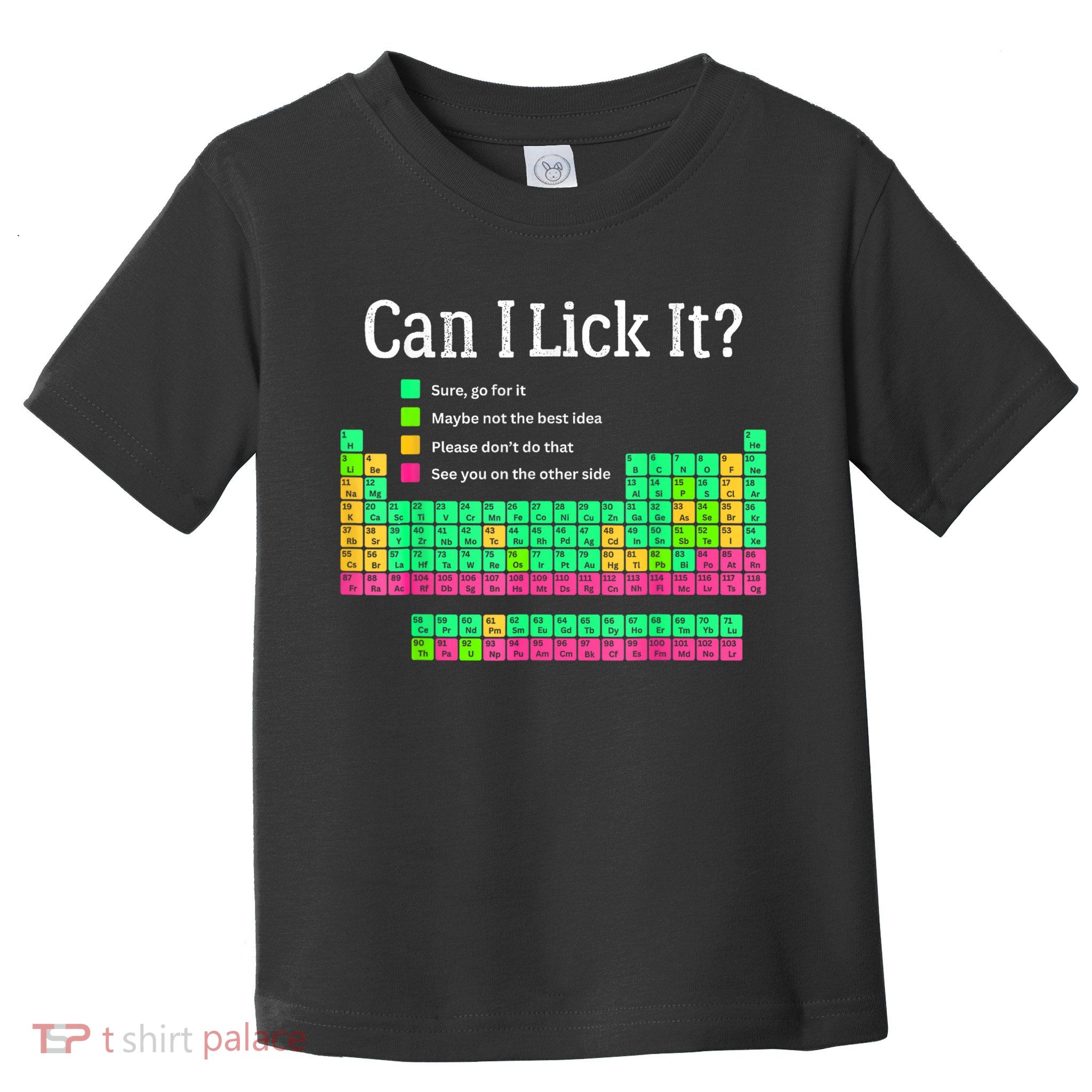 Can I Lick It Periodic Table Teacher Toddler T-Shirt