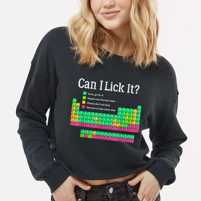 Can I Lick It Periodic Table Teacher Cropped Pullover Crew