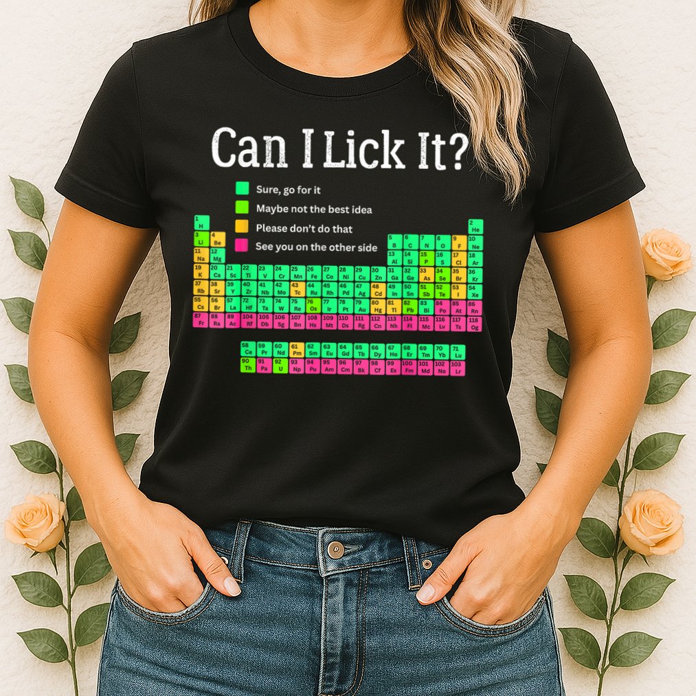 Can I Lick It Periodic Table Teacher Womens T-Shirt