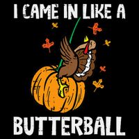 Came In Like A Butterball Funny Thanksgiving Youth Performance Sprint T-Shirt