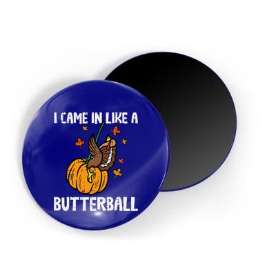 Came In Like A Butterball Funny Thanksgiving Magnet