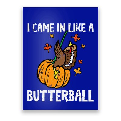 Came In Like A Butterball Funny Thanksgiving Poster