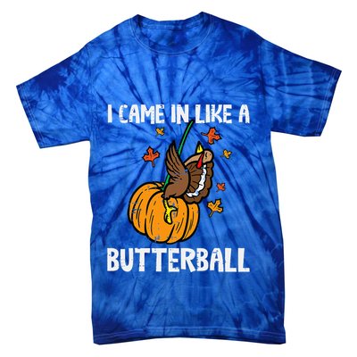 Came In Like A Butterball Funny Thanksgiving Tie-Dye T-Shirt
