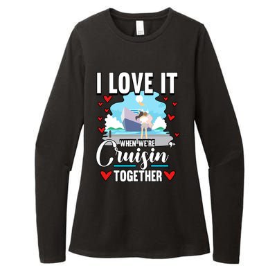 Cruise I Love It When We Are Cruising Together Gift Womens CVC Long Sleeve Shirt