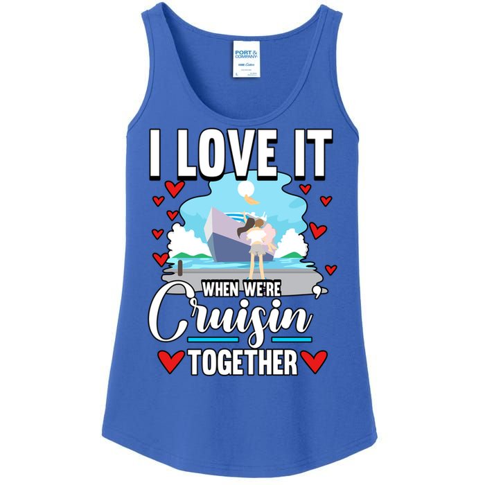 Cruise I Love It When We Are Cruising Together Gift Ladies Essential Tank