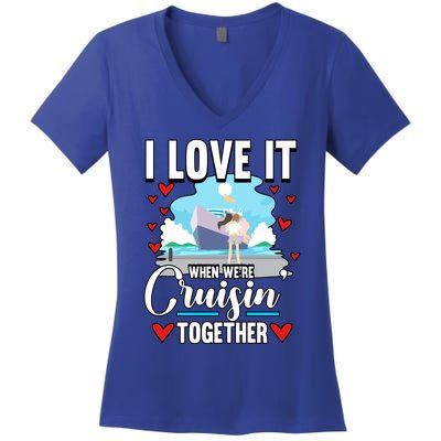 Cruise I Love It When We Are Cruising Together Gift Women's V-Neck T-Shirt