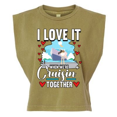 Cruise I Love It When We Are Cruising Together Gift Garment-Dyed Women's Muscle Tee