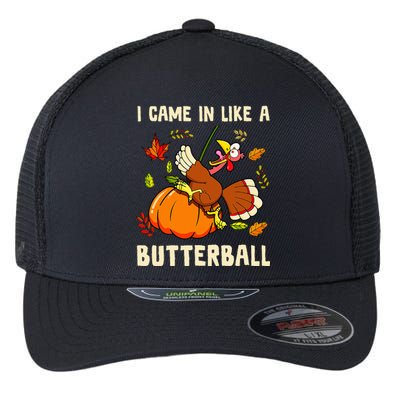 Came In Like A Butterball Funny Thanksgiving Flexfit Unipanel Trucker Cap