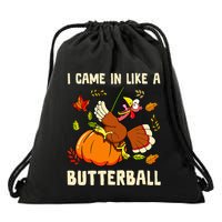 Came In Like A Butterball Funny Thanksgiving Drawstring Bag