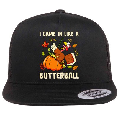 Came In Like A Butterball Funny Thanksgiving Flat Bill Trucker Hat