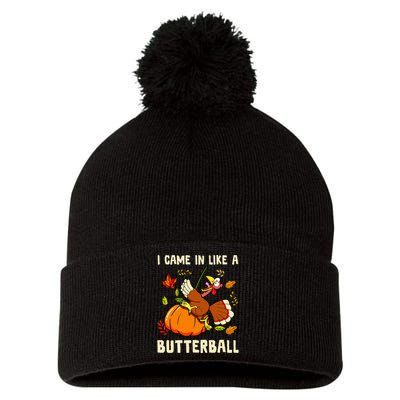 Came In Like A Butterball Funny Thanksgiving Pom Pom 12in Knit Beanie