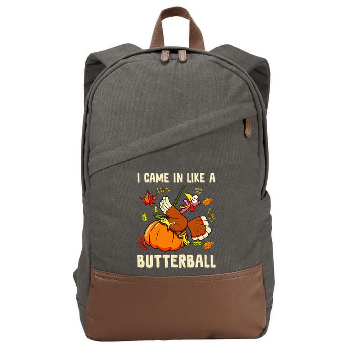 Came In Like A Butterball Funny Thanksgiving Cotton Canvas Backpack