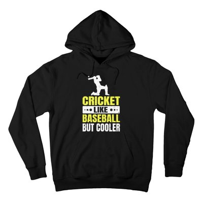 Cricket It’s Like Baseball But Cooler Funny Cricket Player Hoodie