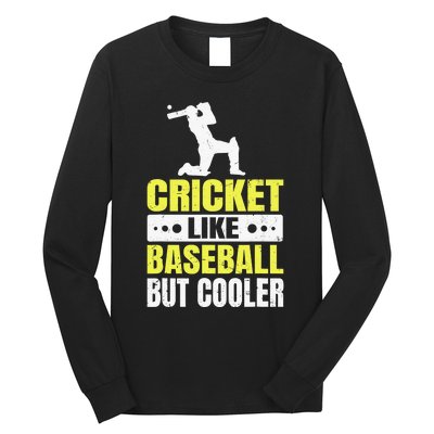 Cricket It’s Like Baseball But Cooler Funny Cricket Player Long Sleeve Shirt