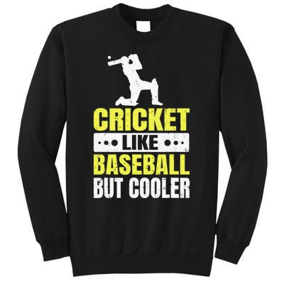 Cricket It’s Like Baseball But Cooler Funny Cricket Player Sweatshirt