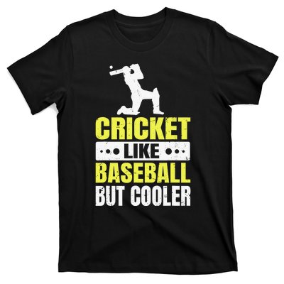 Cricket It’s Like Baseball But Cooler Funny Cricket Player T-Shirt