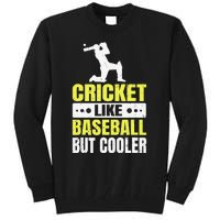 Cricket It’s Like Baseball But Cooler Funny Cricket Player Tall Sweatshirt