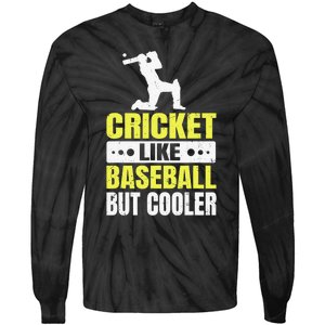 Cricket It’s Like Baseball But Cooler Funny Cricket Player Tie-Dye Long Sleeve Shirt