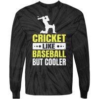 Cricket It’s Like Baseball But Cooler Funny Cricket Player Tie-Dye Long Sleeve Shirt