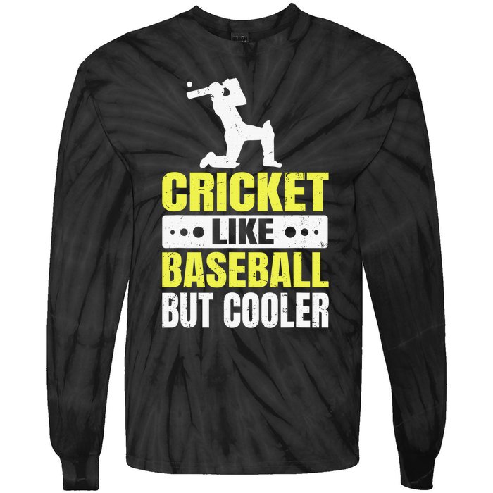 Cricket It’s Like Baseball But Cooler Funny Cricket Player Tie-Dye Long Sleeve Shirt