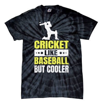 Cricket It’s Like Baseball But Cooler Funny Cricket Player Tie-Dye T-Shirt