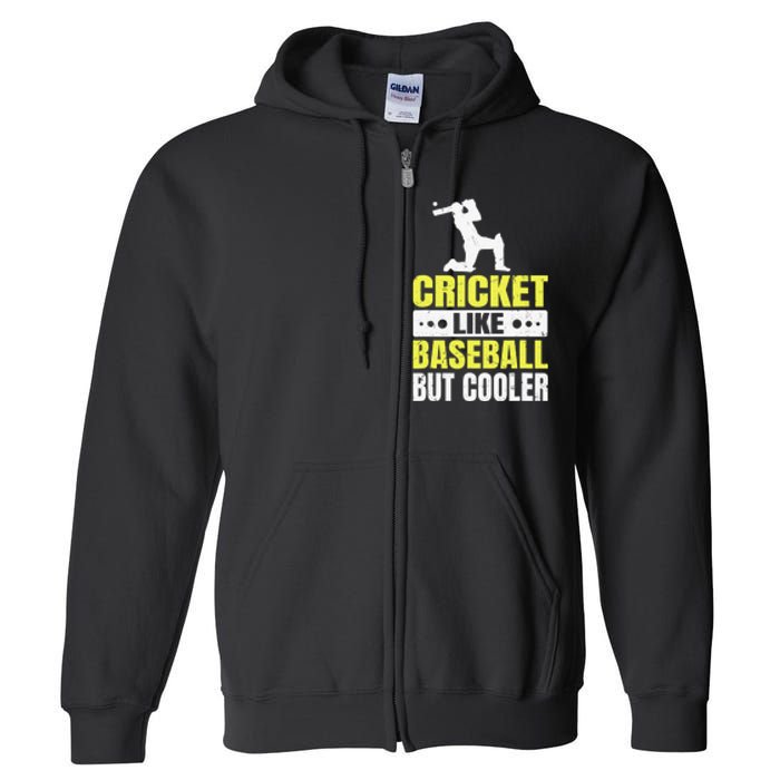 Cricket It’s Like Baseball But Cooler Funny Cricket Player Full Zip Hoodie