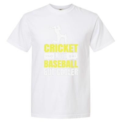 Cricket It’s Like Baseball But Cooler Funny Cricket Player Garment-Dyed Heavyweight T-Shirt