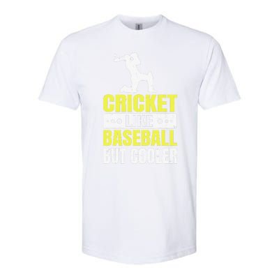 Cricket It’s Like Baseball But Cooler Funny Cricket Player Softstyle CVC T-Shirt