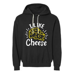 Cheese I Like Cheese Garment-Dyed Fleece Hoodie