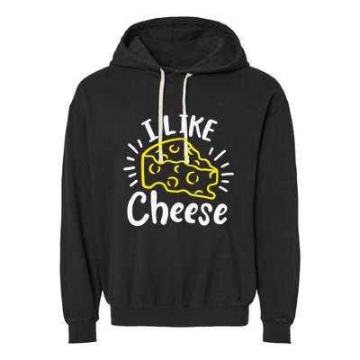 Cheese I Like Cheese Garment-Dyed Fleece Hoodie