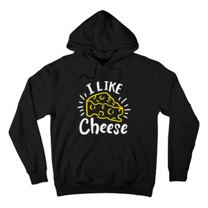 Cheese I Like Cheese Hoodie