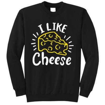 Cheese I Like Cheese Sweatshirt