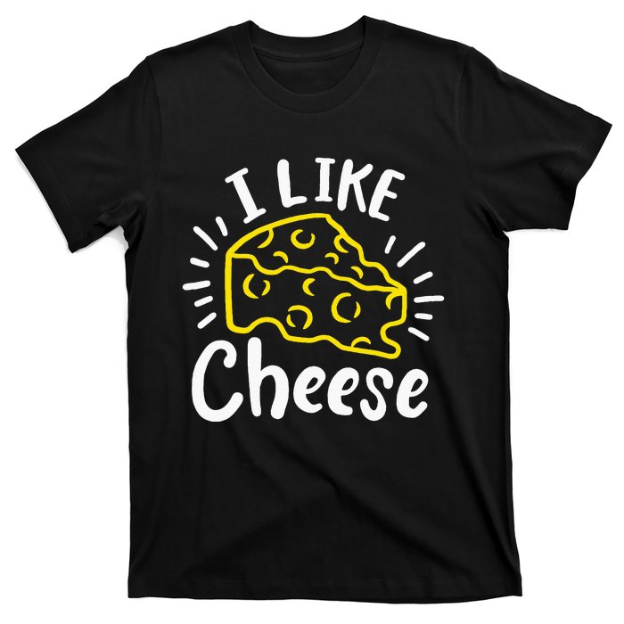 Cheese I Like Cheese T-Shirt